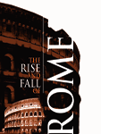 The Rise And Fall Of Rome