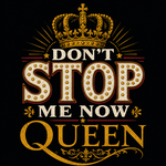 Don't Stop Me Now: QUEEN