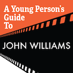 A Young Person's Guide To JOHN WILLIAMS