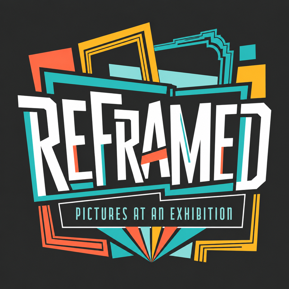 Reframed: Pictures At An Exhibition